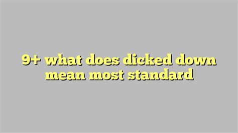 get dicked down|Urban Dictionary: Dicked Down.